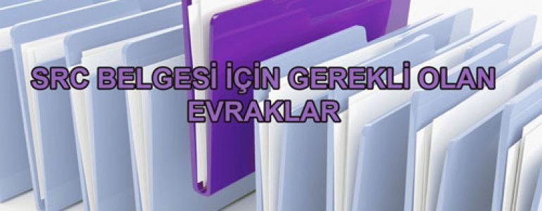 Src için gerekli evraklar